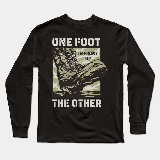 One Foot in Front of the Other - Military Slogan Long Sleeve T-Shirt by RuftupDesigns